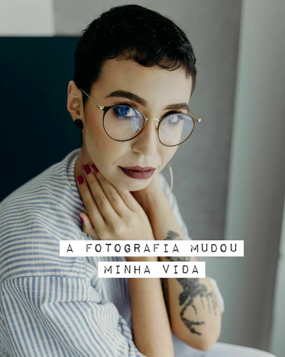 [  A Fotografia mudou minha vida ] 